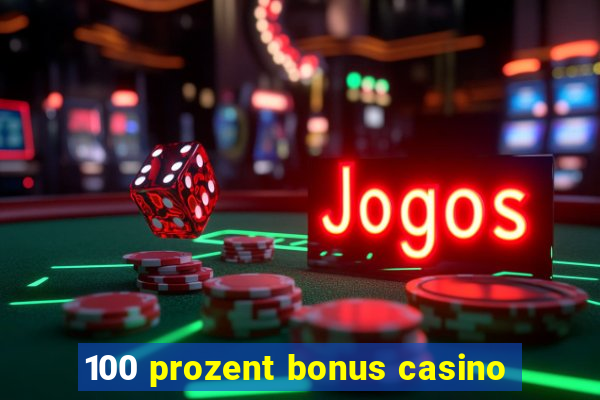 100 prozent bonus casino