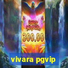 vivara pgvip