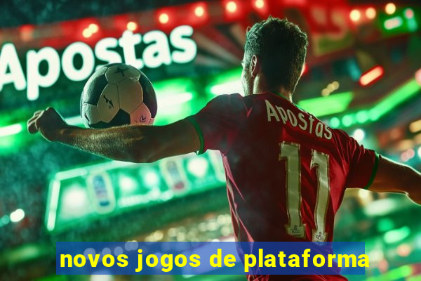 novos jogos de plataforma