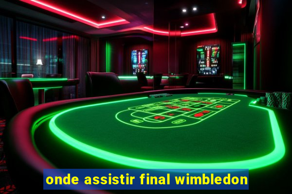 onde assistir final wimbledon