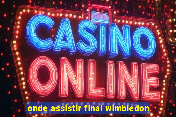 onde assistir final wimbledon