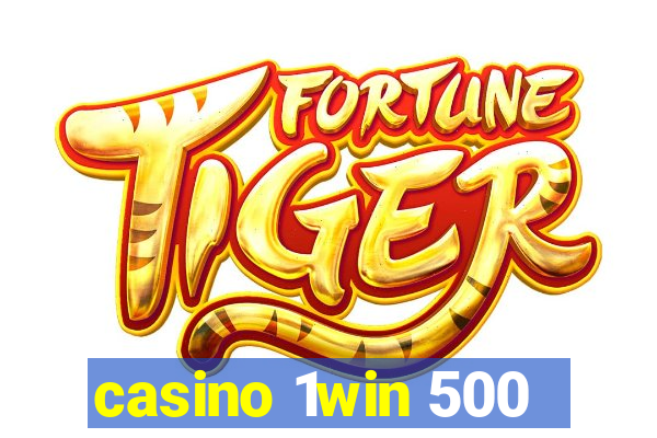 casino 1win 500