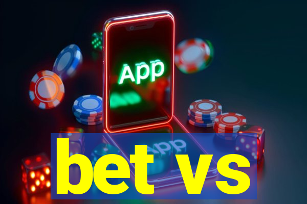 bet vs