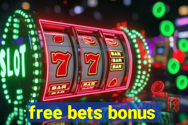 free bets bonus