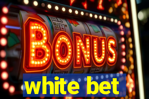 white bet