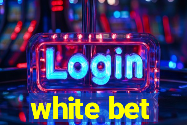 white bet