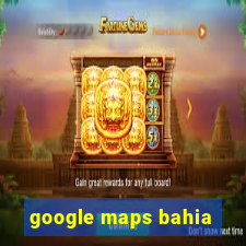 google maps bahia