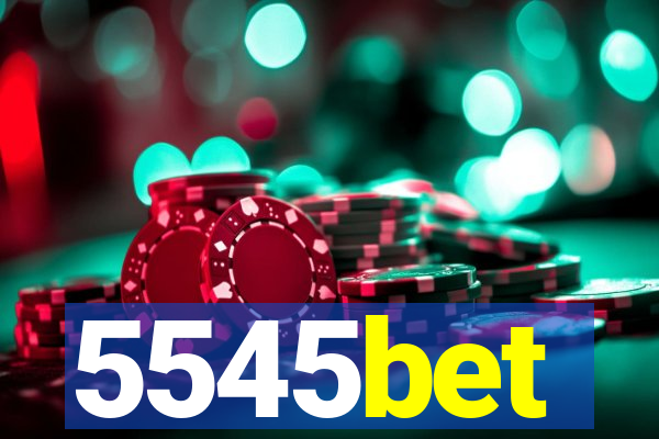 5545bet