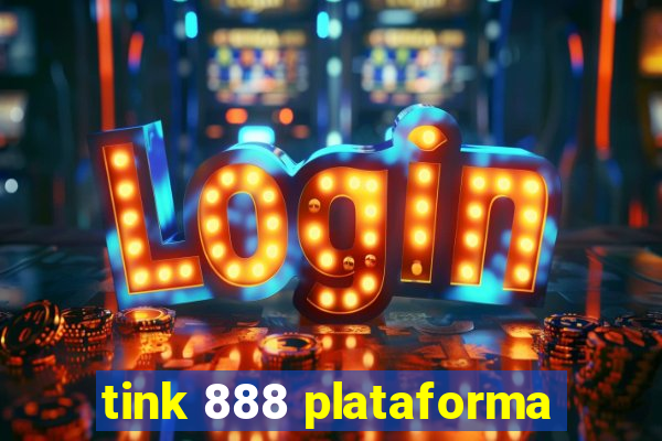 tink 888 plataforma