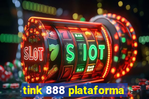 tink 888 plataforma