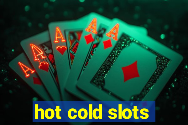 hot cold slots