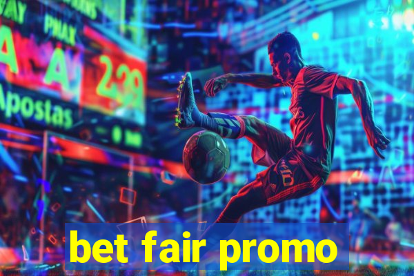 bet fair promo