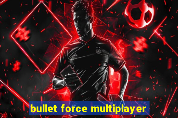 bullet force multiplayer