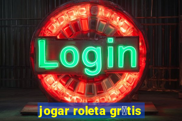 jogar roleta gr谩tis