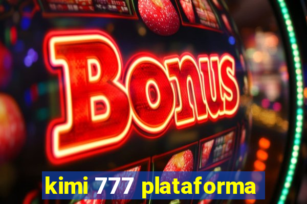 kimi 777 plataforma