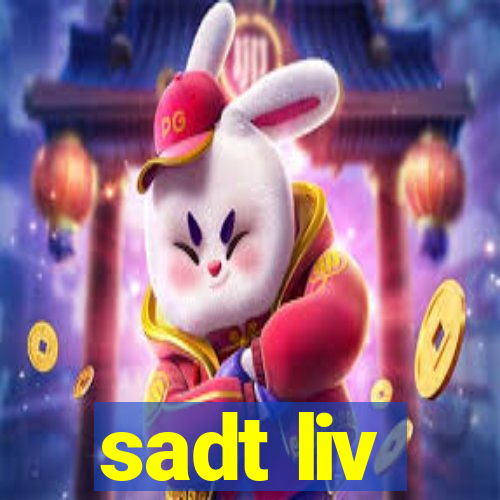 sadt liv