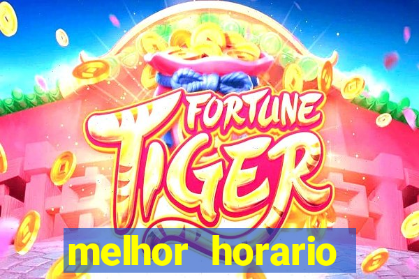 melhor horario fortune dragon