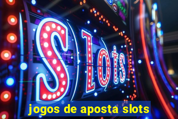 jogos de aposta slots