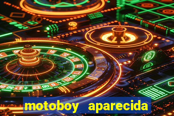 motoboy aparecida de goiania