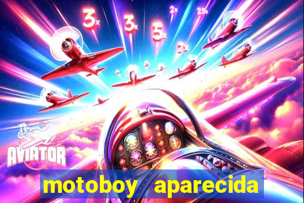 motoboy aparecida de goiania