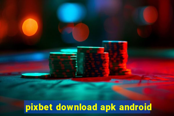 pixbet download apk android