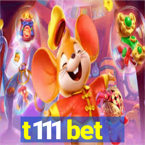 t111 bet