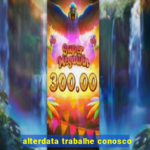 alterdata trabalhe conosco