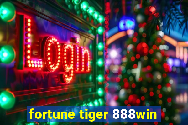 fortune tiger 888win