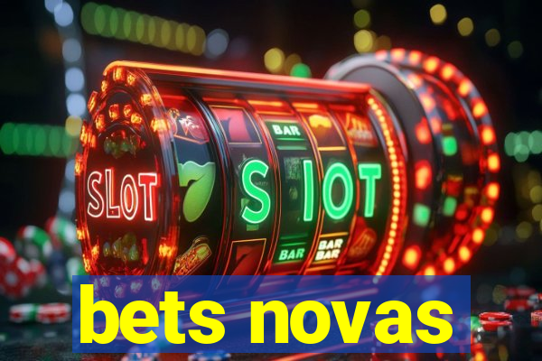 bets novas