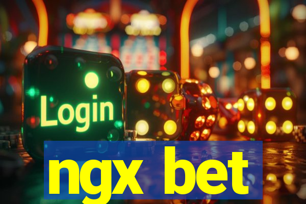 ngx bet