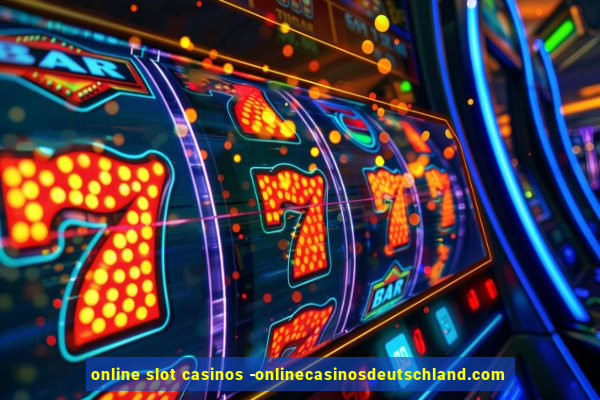 online slot casinos -onlinecasinosdeutschland.com