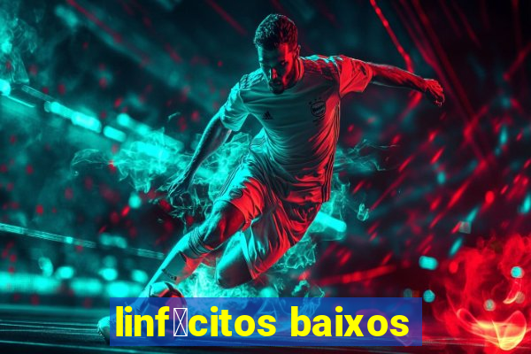 linf贸citos baixos