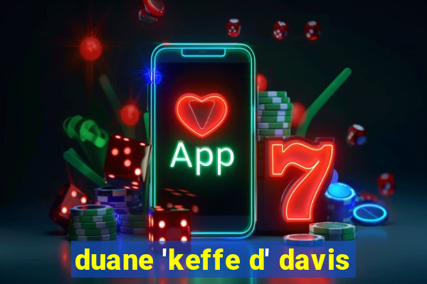 duane 'keffe d' davis