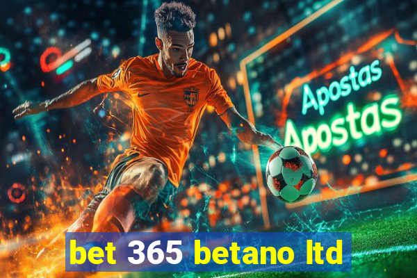 bet 365 betano ltd