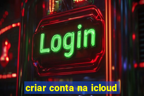 criar conta na icloud