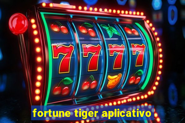 fortune tiger aplicativo