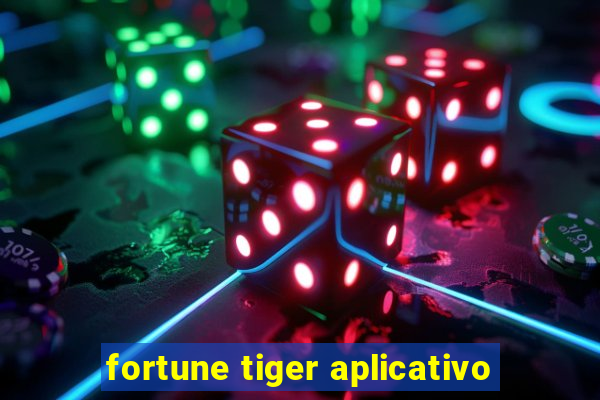 fortune tiger aplicativo