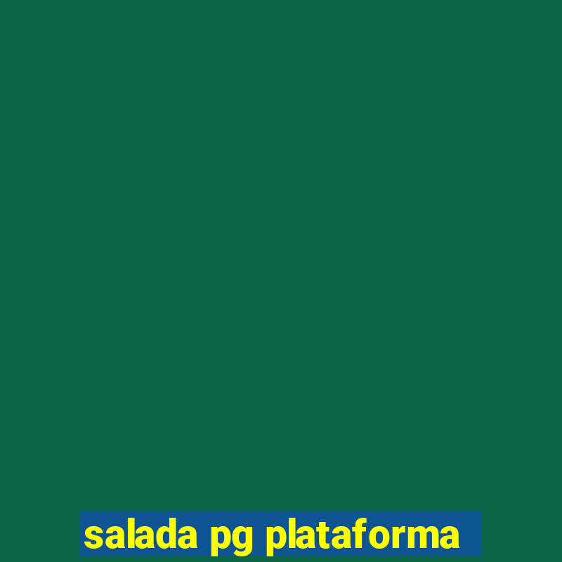 salada pg plataforma