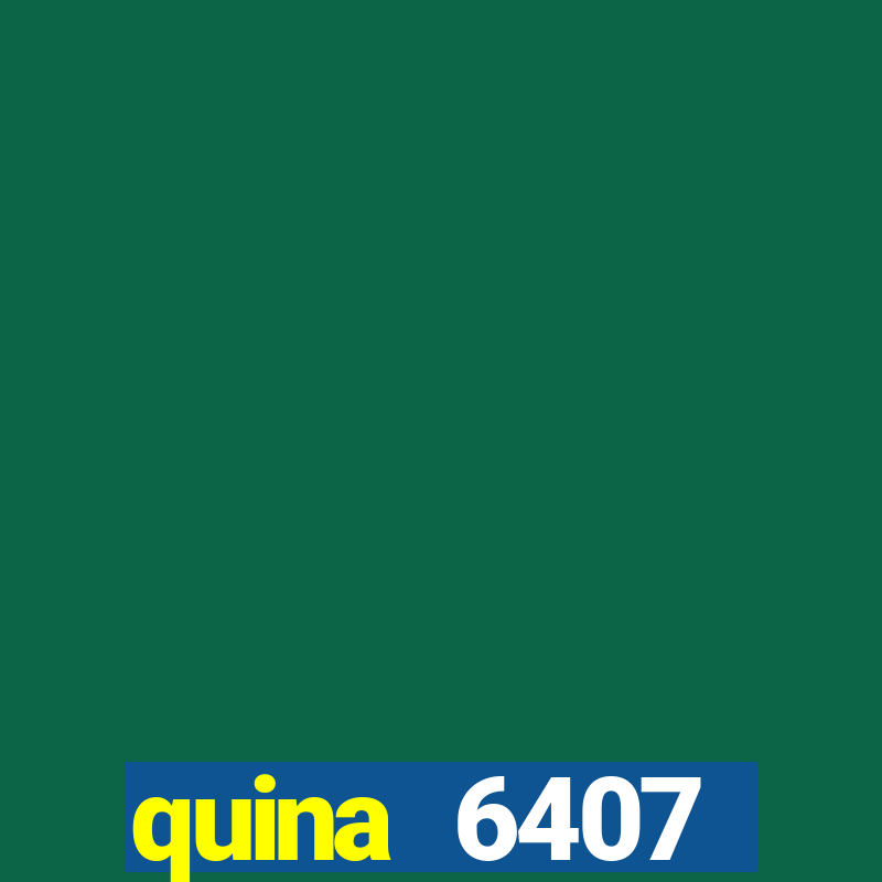 quina 6407 resultado de hoje