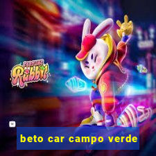 beto car campo verde