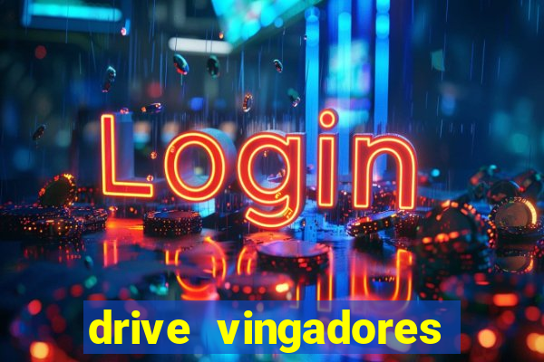 drive vingadores guerra infinita