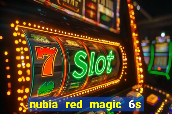 nubia red magic 6s pro antutu