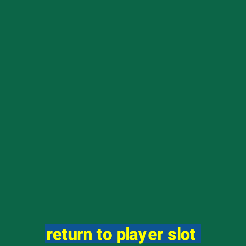 return to player slot