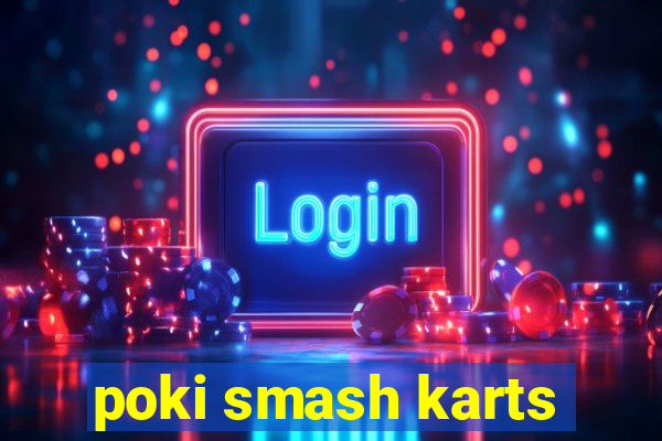 poki smash karts