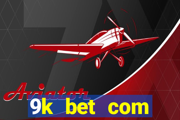 9k bet com register login