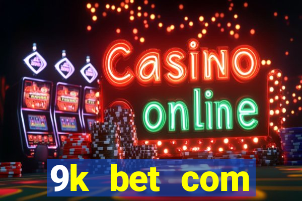 9k bet com register login