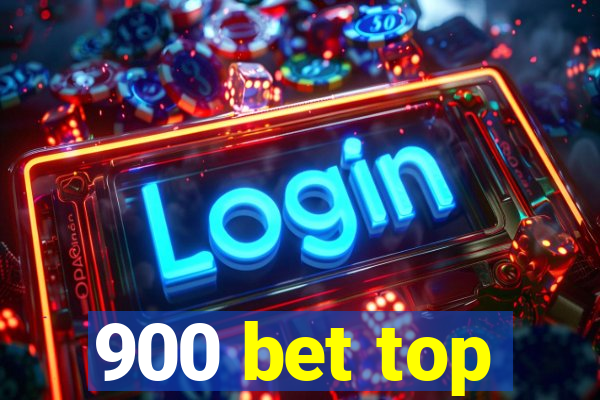 900 bet top