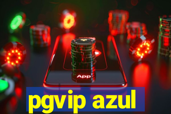 pgvip azul