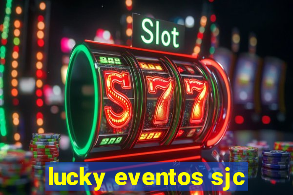 lucky eventos sjc