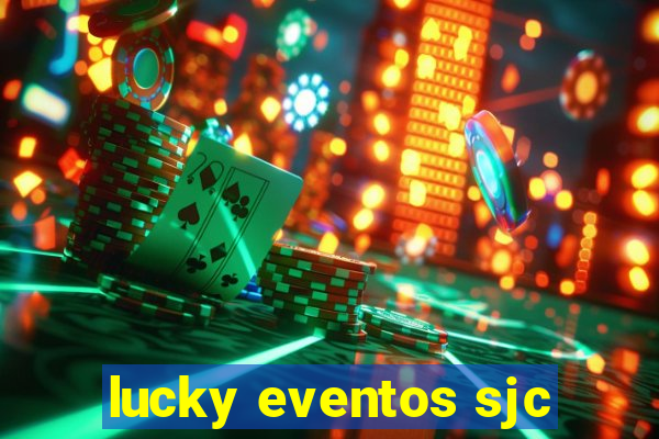 lucky eventos sjc